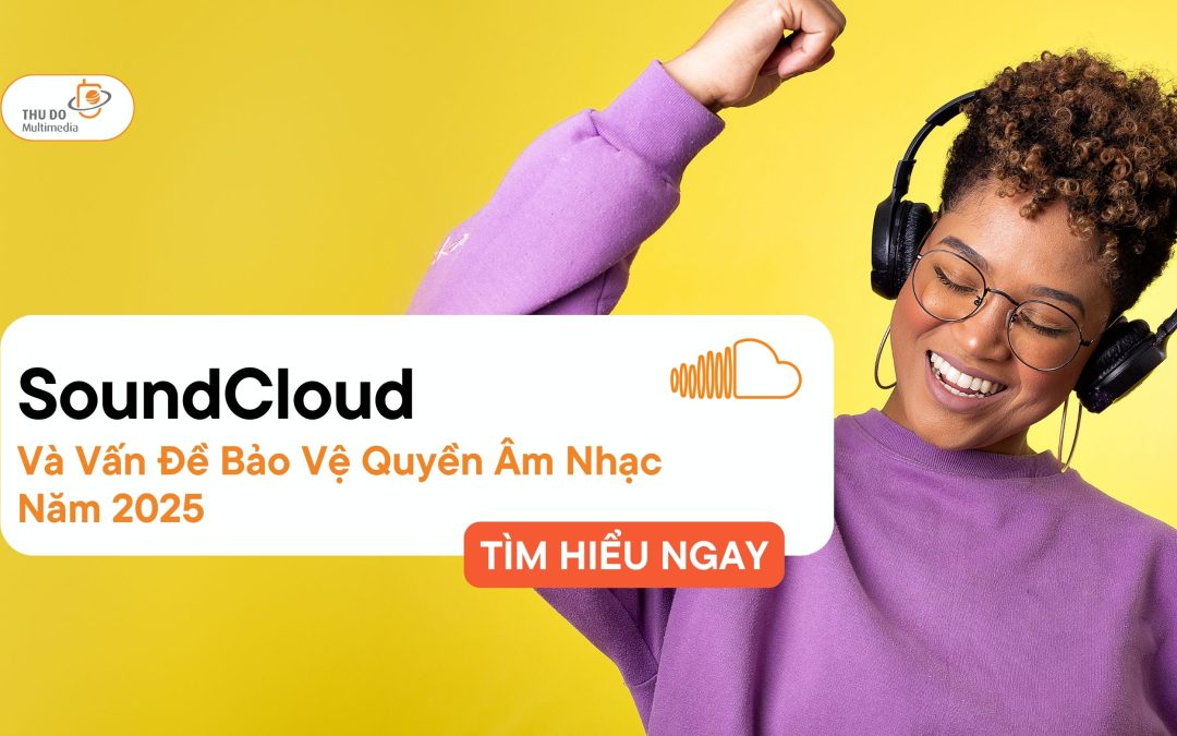 SoundCloud và vấn đề bảo vệ quyền âm nhạc năm 2025