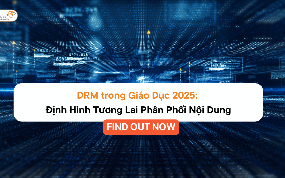 DRM trong Giáo Dục 2025 Định Hình Tương Lai Phân Phối Nội Dung