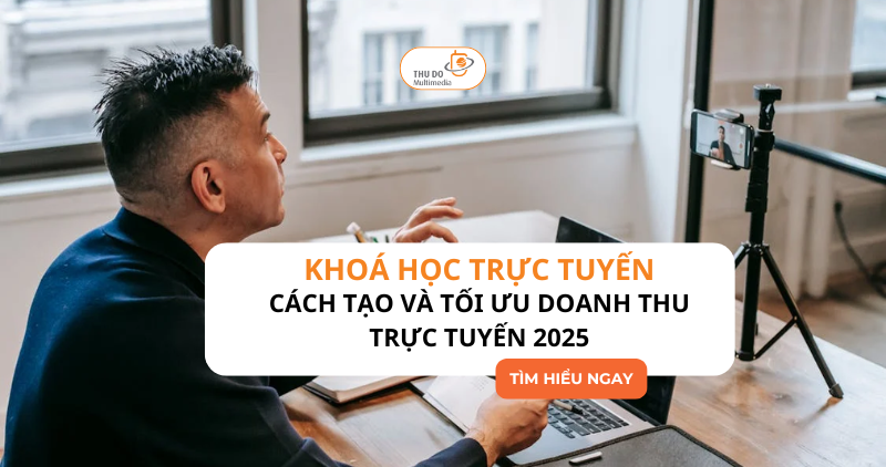 khoá học trực tuyến thủ đô multimedia